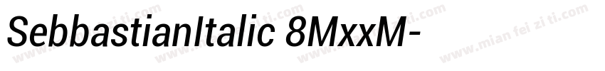 SebbastianItalic 8MxxM字体转换
